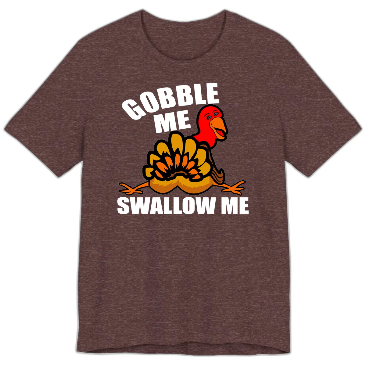 Gobble Me Swallow Me Turkey Premium T-Shirt in Heather Maroon